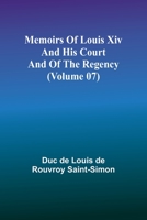 Memoirs of Louis XIV and His Court and of the Regency 9357095217 Book Cover