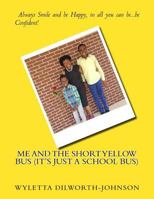 Me and the Short Yellow Bus 1718807090 Book Cover