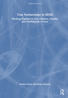 True Partnerships in Send: Working Together to Give Children, Families and Professionals a Voice 0367544946 Book Cover
