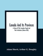 Canada and Its Provinces; A History of the Canadian People and Their Institutions 0530357852 Book Cover