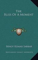 The Bliss of a Moment 1162919388 Book Cover