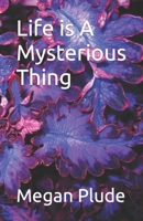 Life is A Mysterious Thing B09GJGH37Q Book Cover