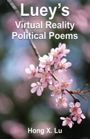 Luey's Virtual Reality Political Poems 1835389155 Book Cover