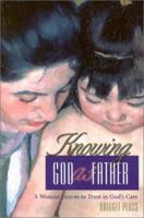 Knowing God as Father: A Woman Learns to Trust in God's Care 0829416080 Book Cover