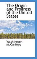The Origin And Progress Of The United States 1163794740 Book Cover