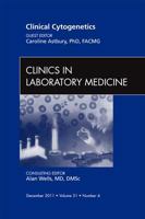 Clinical Cytogenetics, an Issue of Clinics in Laboratory Medicine 1455779857 Book Cover