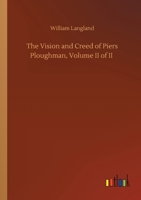 The Vision and Creed of Piers Ploughman, Volume II of II 1512000434 Book Cover