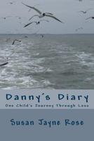 Danny's Diary: One Child's Journey Through Grief 1986727505 Book Cover