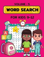 Word Search for Kids Ages 9-12 volume 5: 100 Word Search Puzzles B09DMW1CSL Book Cover