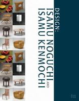 Design: Isamu Noguchi and Isamu Kenmochi 0979472709 Book Cover