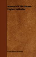 Manual of the Steam-Engine Indicator 1443748277 Book Cover