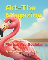 Art-The Magazine: Florida Art Society B0FB3N5Q1J Book Cover