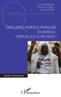 L'influence agricole française en Afrique: Crépuscule ou relance ? (Questions Contemporaines) (French Edition) 2343255709 Book Cover