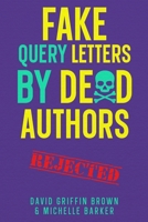 Fake Query Letters by Dead Authors 1738076687 Book Cover