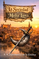 La Sociedad de la Media Luna: El Expediente Zurriburri - II (Spanish Edition) B0GXYK4F82 Book Cover