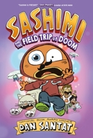 Sashimi and the Field Trip of Doom 1250359953 Book Cover