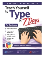 Teach Yourself to Type if 7 Days (Kreative Learning Solushons) B0H4PYNFJQ Book Cover