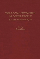 The Social Networks of Older People: A Cross-National Analysis 0275953270 Book Cover