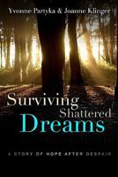 Surviving Shattered Dreams: A Story of Hope After Despair 1579219845 Book Cover