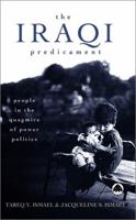 The Iraqi Predicament: People in the Quagmire of Power Politics 0745321496 Book Cover