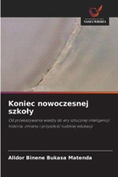 Koniec nowoczesnej szkoly (Polish Edition) 620989559X Book Cover