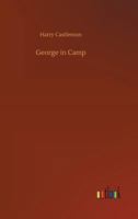 George in Camp; or, Life on the Plains 1544919174 Book Cover