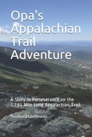 Opa's Appalachian Trail Adventure: A Story in Perseverance on the 2,191 Mile Long Appalachian Trail 1660284465 Book Cover