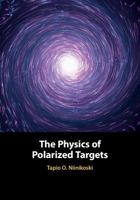 The Physics of Polarized Targets 1108475078 Book Cover