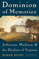 Dominion of Memories: Jefferson, Madison, and the Decline of Virginia 0465017436 Book Cover