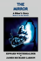 The Mirror: A Biker's Story 0977174727 Book Cover