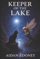 Keeper of the Lake (Visions of the Otherworld) B0GT559MCD Book Cover