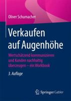 Verkaufen Auf Augenhohe: Wertschatzend Kommunizieren Und Kunden Nachhaltig Uberzeugen - Ein Workbook 3658145722 Book Cover
