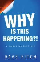 Why Is This Happening?: A Search for the Truth B0CVYKXZF4 Book Cover