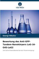 Bewertung des Anti-GFP-Tandem-Nanokörpers LaG-16-G4S-LaG2 (German Edition) 6202491248 Book Cover