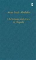 Christians and Jews in Dispute: Disputational Literature and the Rise of Anti-Judaism in the West (C. 100O-1150) (Variorum Collected Studies Series, 621) 0860786749 Book Cover