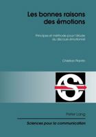 Les Bonnes Raisons Des Emotions, Les: Principes Et Methode Pour L Etude Du Discours "Emotionne" 3034306024 Book Cover