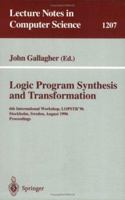 Logic Program Synthesis and Transformation: 6th International Workshop, LOPSTR'96, Stockholm, Sweden, August 28-30, 1996, Proceedings (Lecture Notes in Computer Science) 3540627189 Book Cover