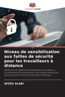 Niveau de sensibilisation aux failles de sécurité pour les travailleurs à distance (French Edition) 6208057329 Book Cover