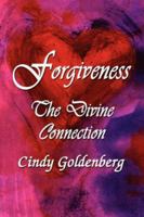 Forgiveness: The Divine Connection 1601451326 Book Cover