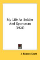 My Life as Soldier and Sportsman 1022104829 Book Cover