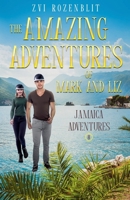 The Amazing Adventures of Mark and Liz Book Eight-: Jamaica Adventures B0FKZHS4DP Book Cover