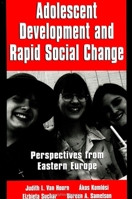Adolescent Development and Rapid Social Change: Perspectives from Eastern Europe 0791444732 Book Cover