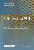 3-Dimensional VLSI: A 2.5-Dimensional Integration Scheme 3642041566 Book Cover