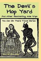 The Devil's Hop Yard And Other Fascinating Side Trips 1493780638 Book Cover