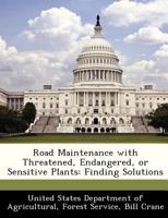 Road Maintenance with Threatened, Endangered, or Sensitive Plants: Finding Solutions 1288310293 Book Cover