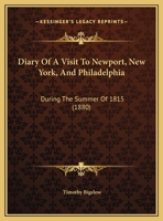 Diary of a Visit to Newport, New York and Philadelphia During the Summer of 1815 052673132X Book Cover