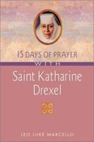 15 Days of Prayer With Saint Katharine Drexel 0764809237 Book Cover