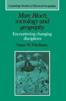 Marc Bloch, Sociology and Geography (Cambridge Studies in Historical Geography) 0521612152 Book Cover