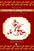 Dan�a do Ventre e Arqu�tipo: Dan�ando no Ventre da Grande M�e 1981226591 Book Cover