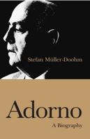 Adorno. Eine Biographie 0745631096 Book Cover